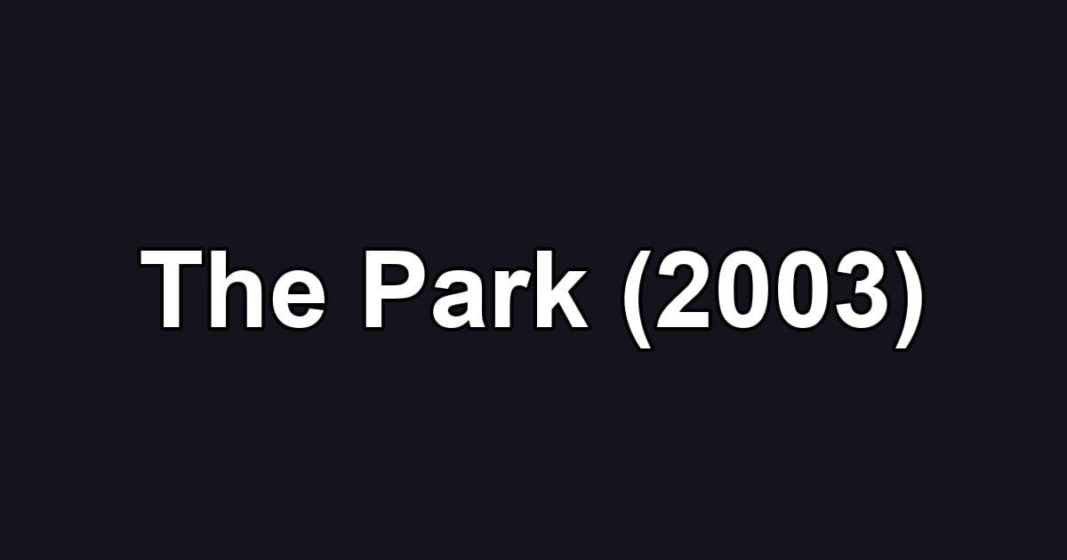 The Park (2003)