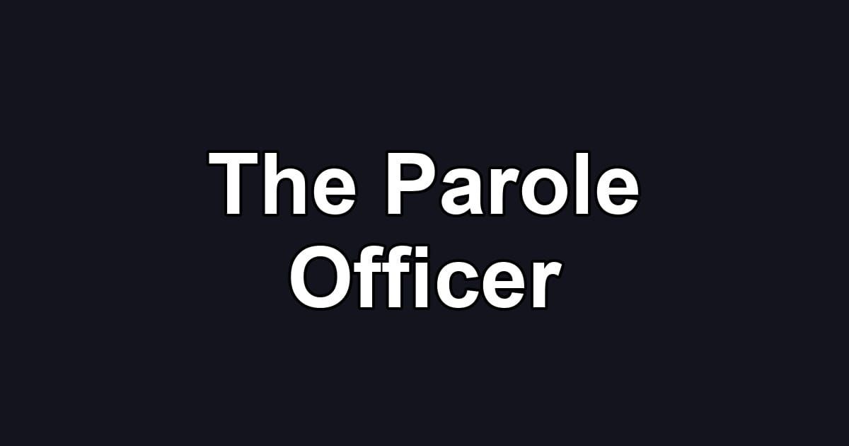 The Parole Officer