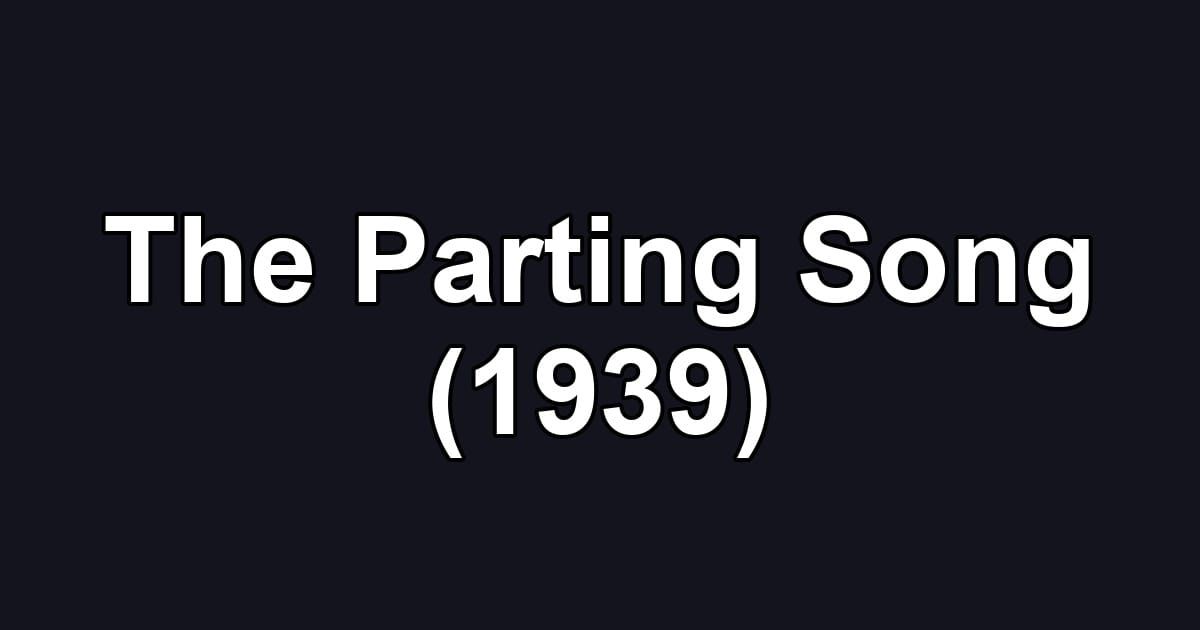 The Parting Song (1939)