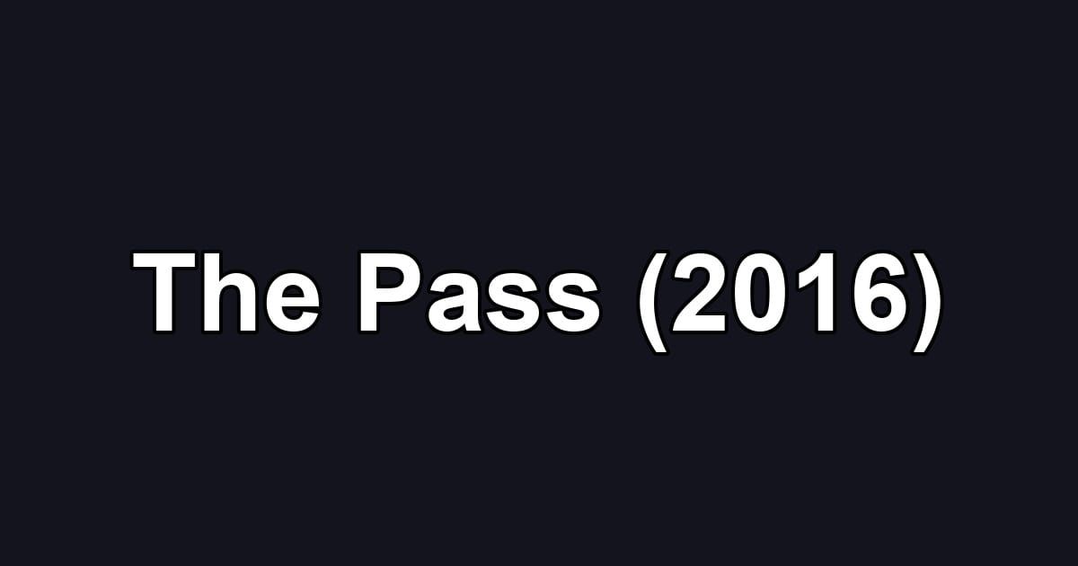 The Pass (2016)