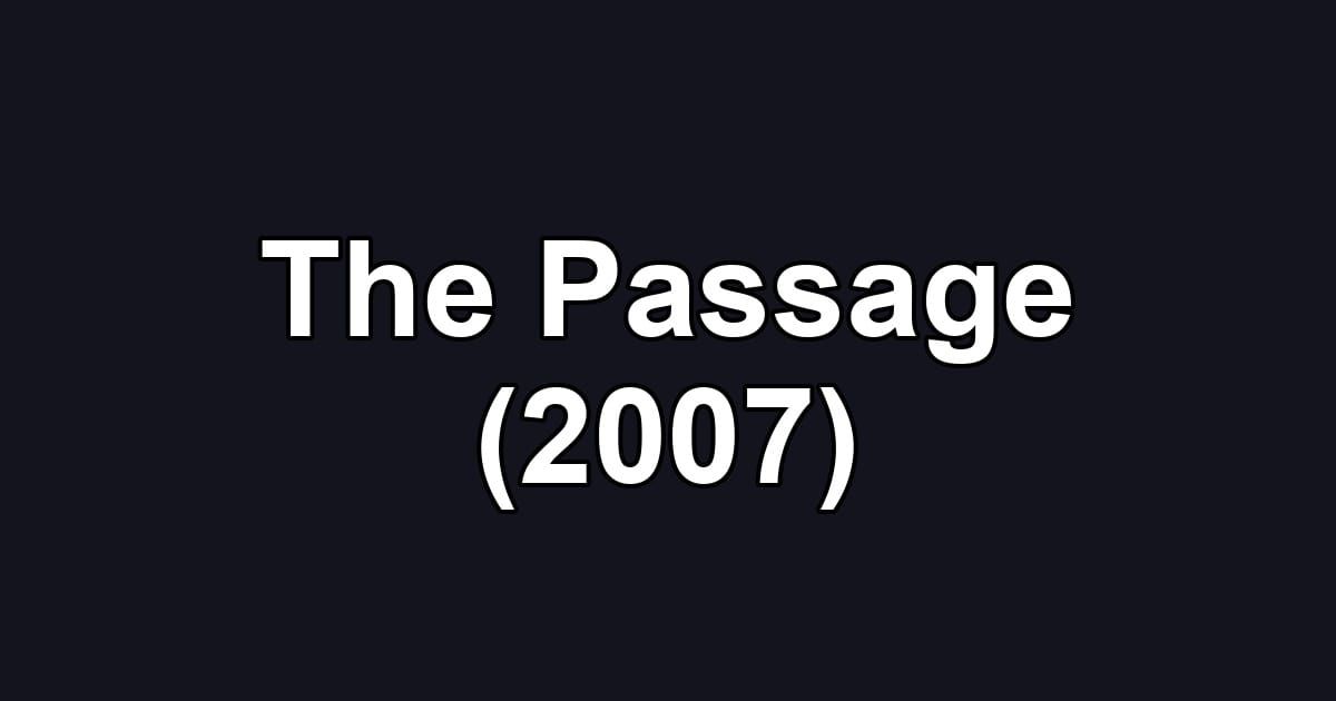 The Passage (2007)