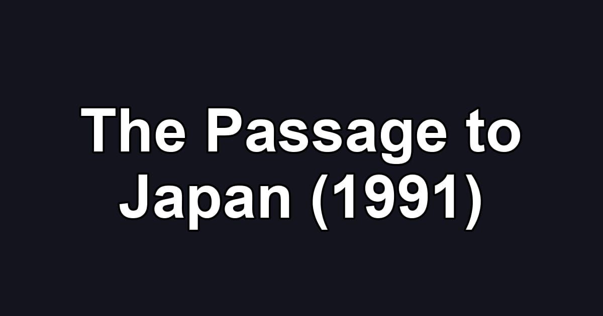 The Passage to Japan (1991)