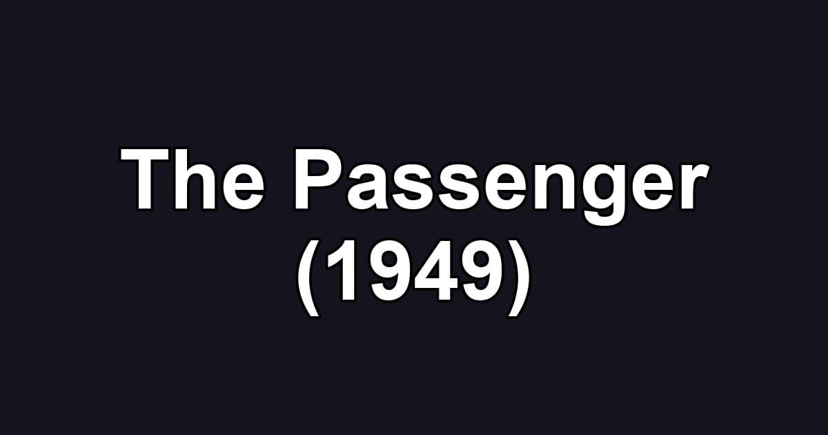 The Passenger (1949)