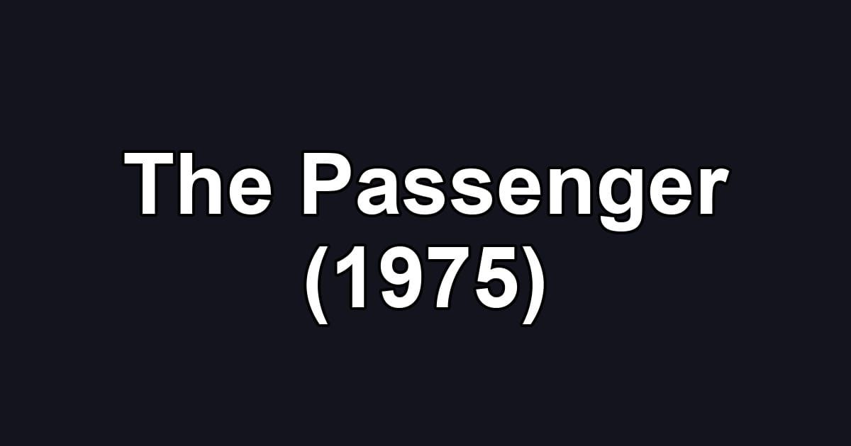 The Passenger (1975)