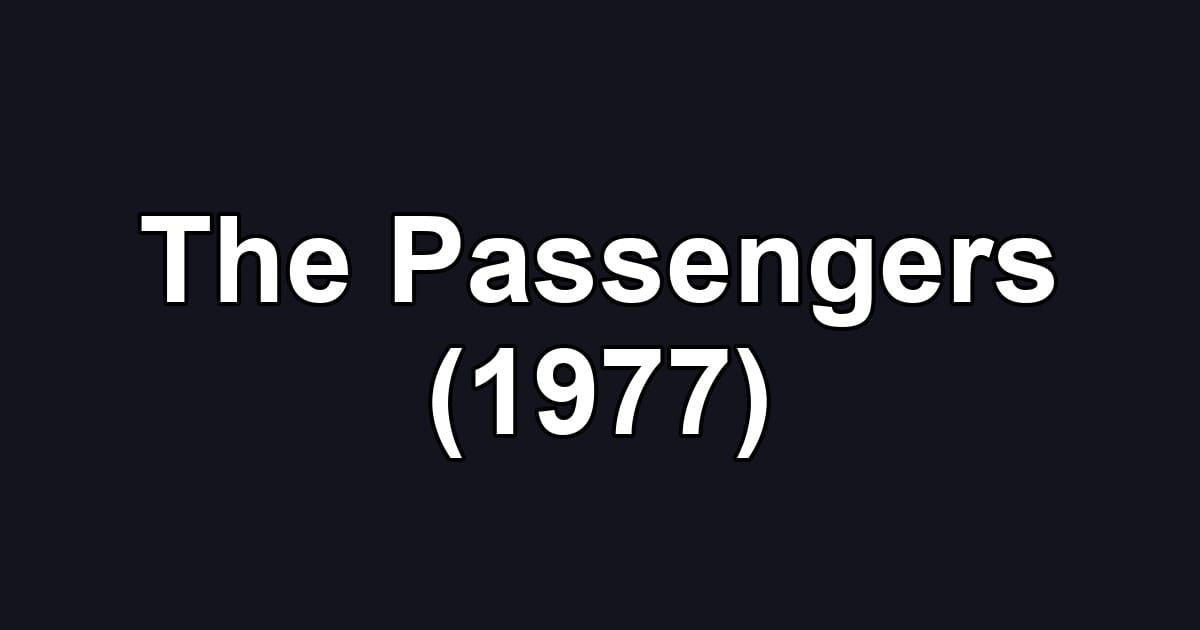 The Passengers (1977)