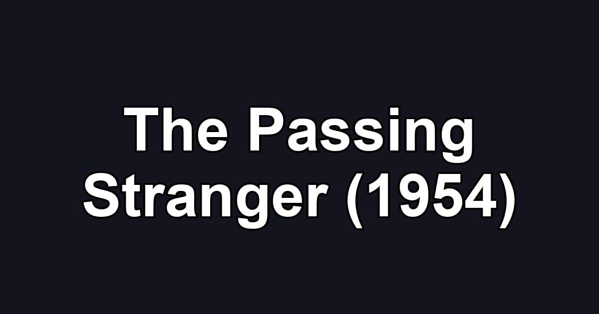 The Passing Stranger (1954)