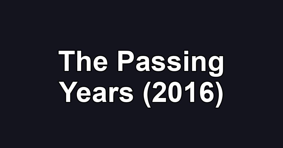 The Passing Years (2016)