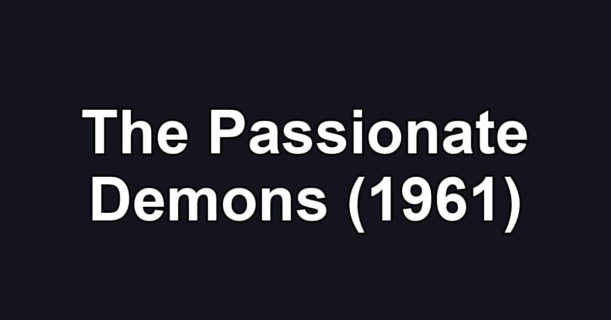 The Passionate Demons (1961)
