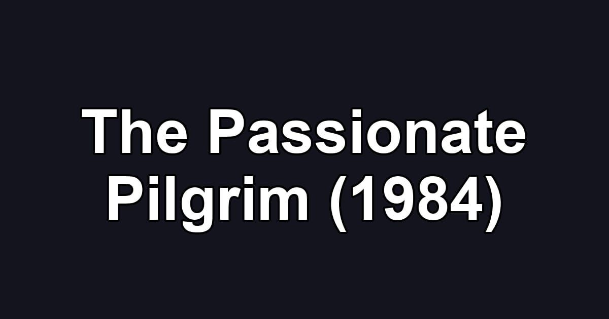 The Passionate Pilgrim (1984)