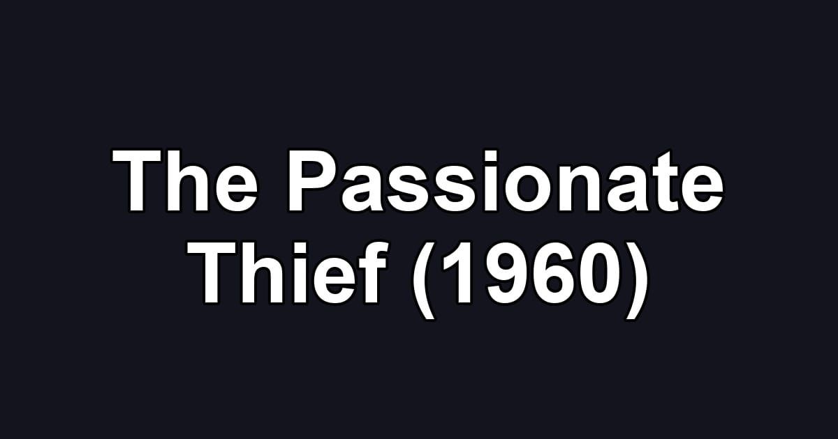 The Passionate Thief (1960)