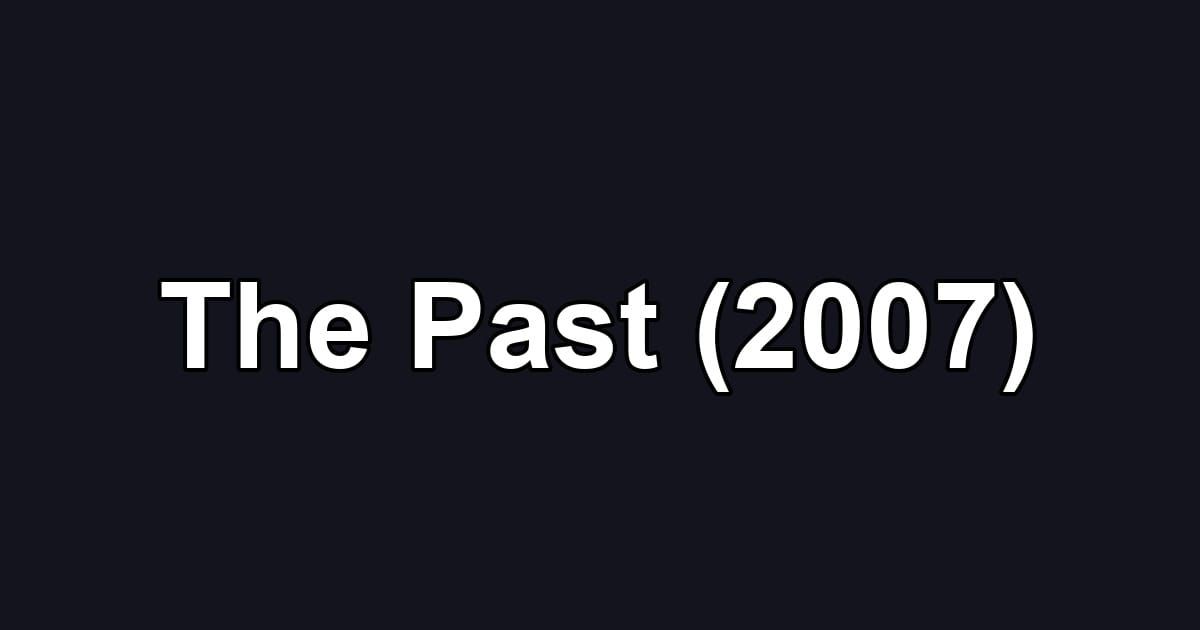 The Past (2007)