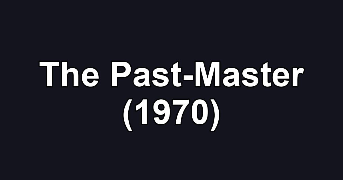 The Past-Master (1970)