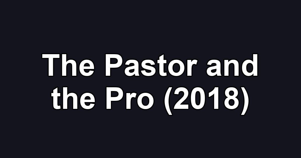 The Pastor and the Pro (2018)