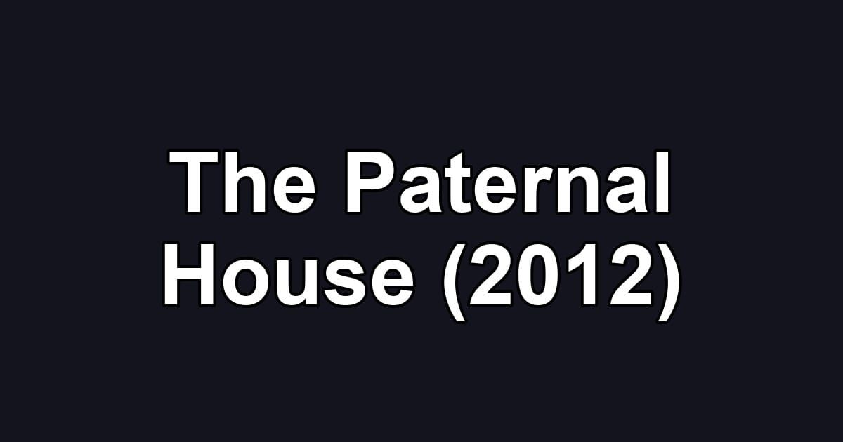 The Paternal House (2012)