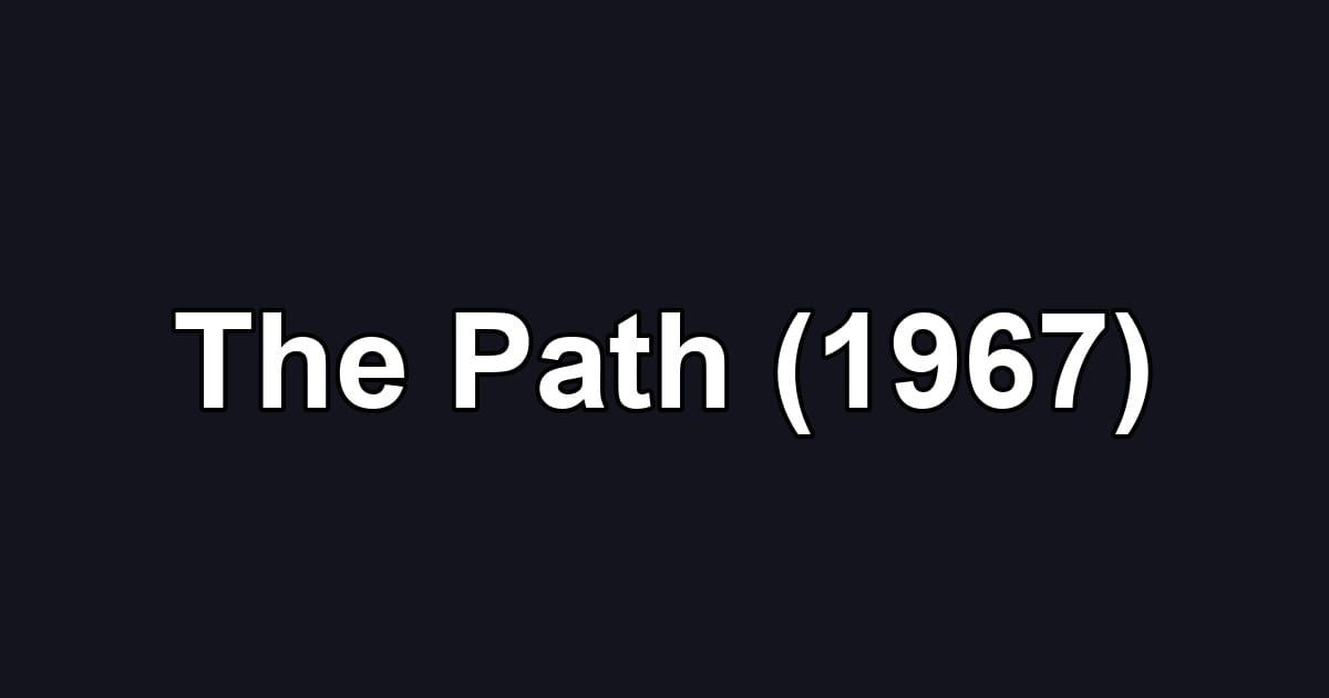 The Path (1967)