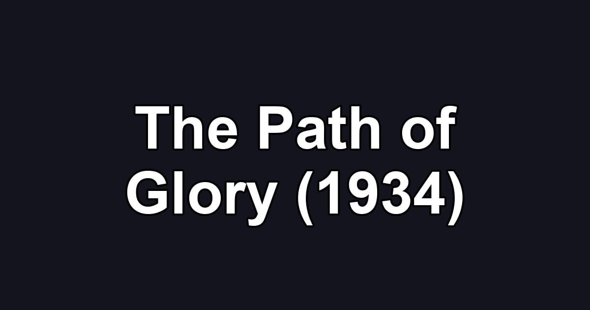 The Path of Glory (1934)