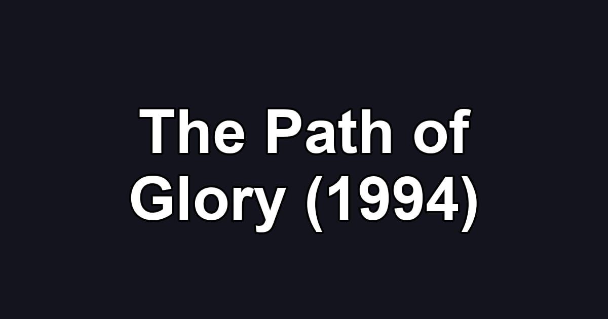 The Path of Glory (1994)