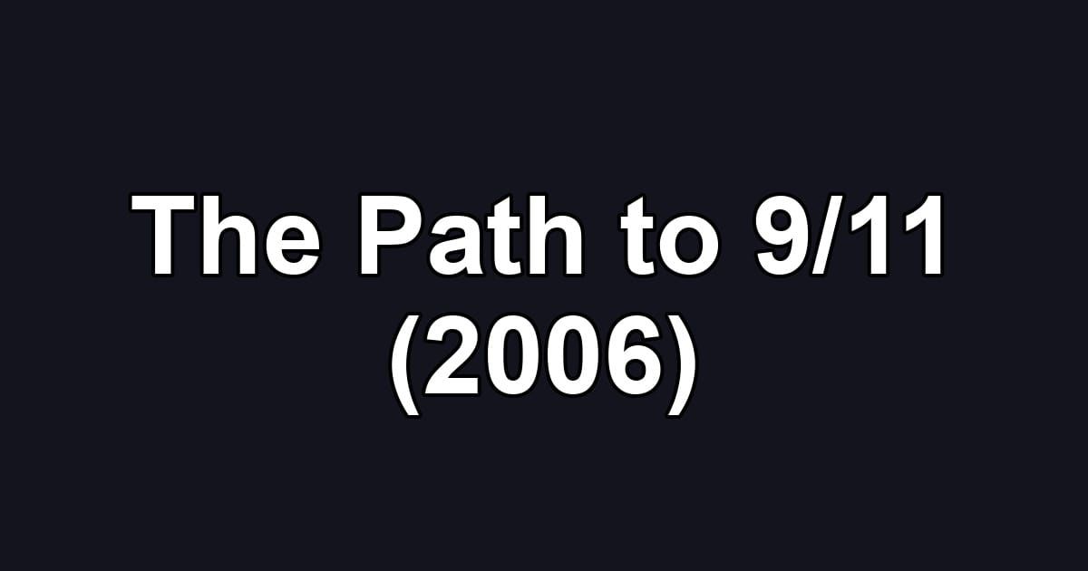 The Path to 9/11 (2006)
