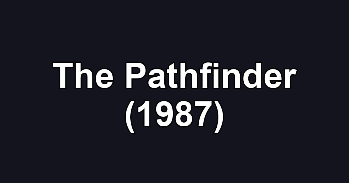 The Pathfinder (1987)