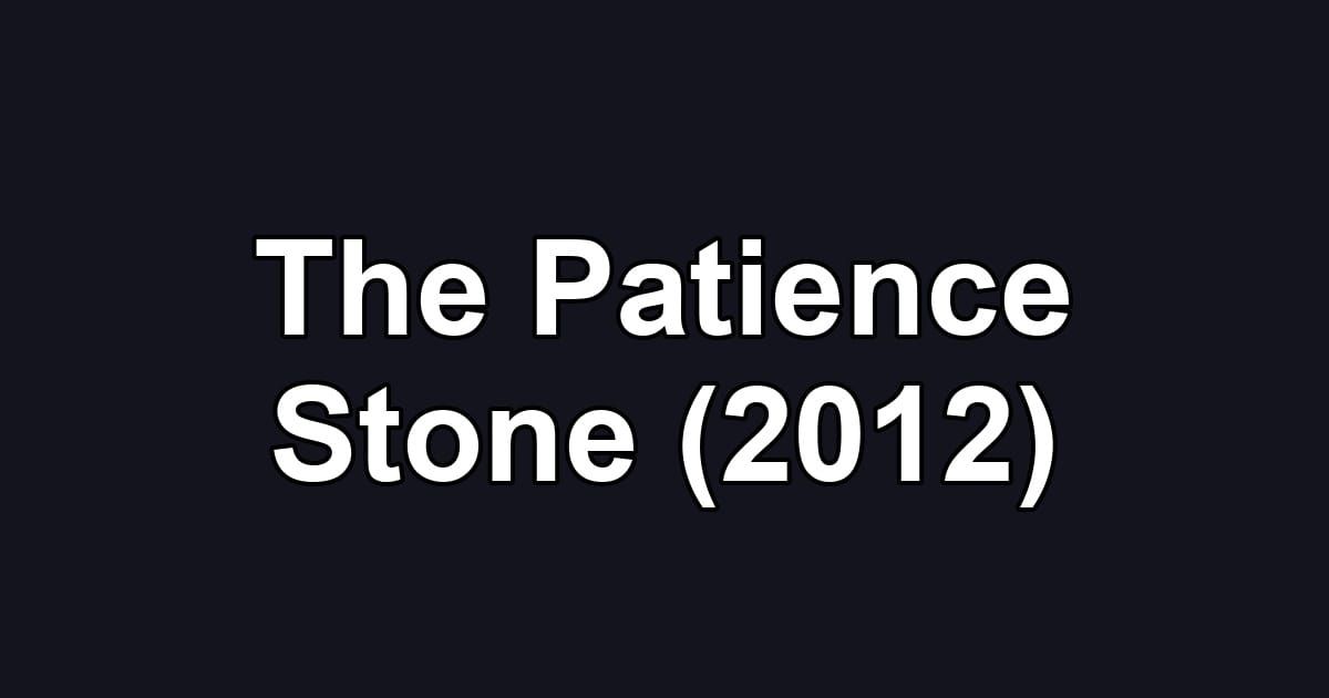 The Patience Stone (2012)