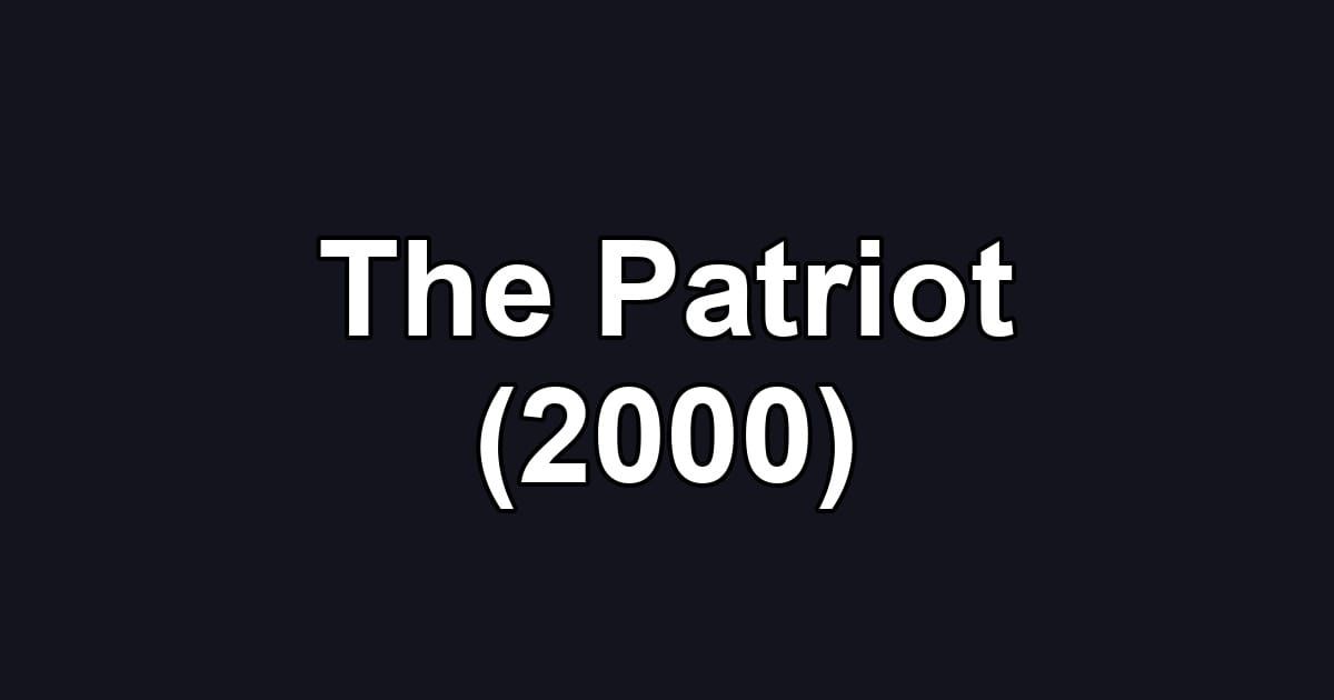 The Patriot (2000)