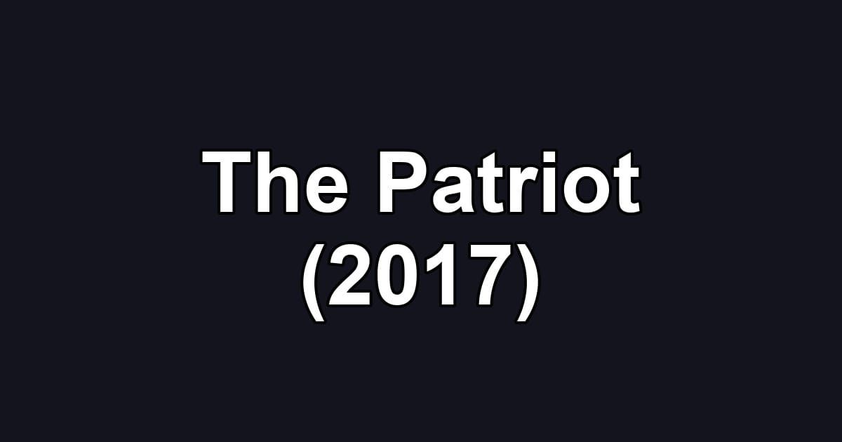 The Patriot (2017)