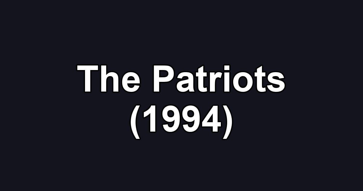 The Patriots (1994)