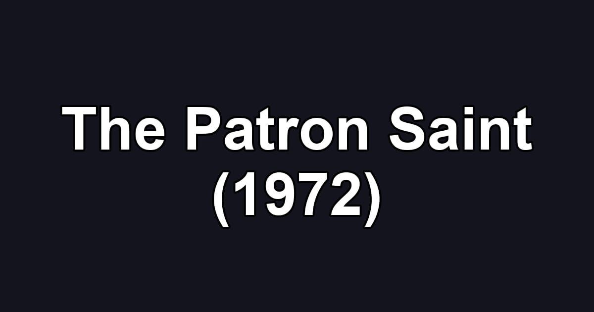 The Patron Saint (1972)