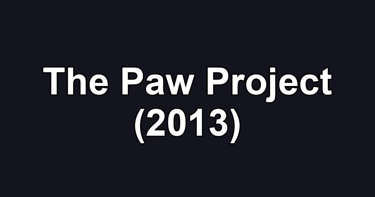 The Paw Project (2013)