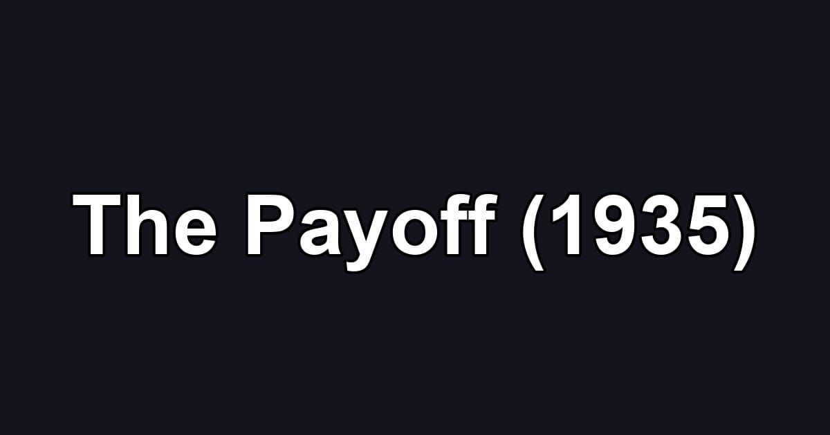 The Payoff (1935)