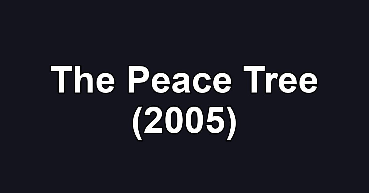 The Peace Tree (2005)