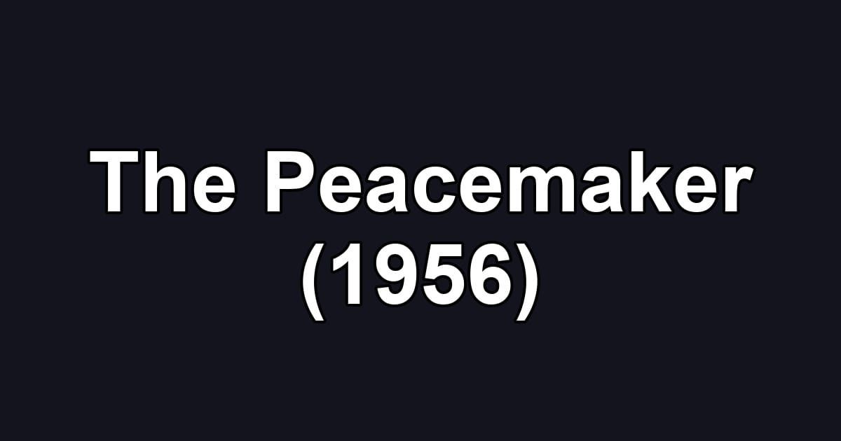 The Peacemaker (1956)