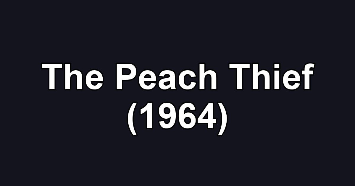 The Peach Thief (1964)