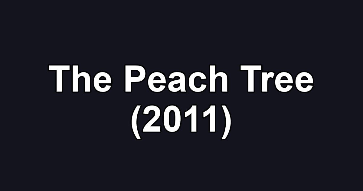 The Peach Tree (2011)