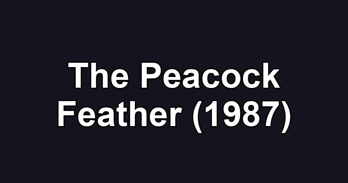The Peacock Feather (1987)