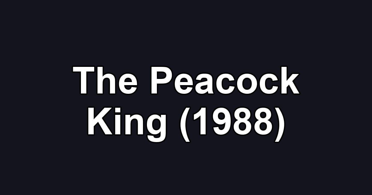 The Peacock King (1988)
