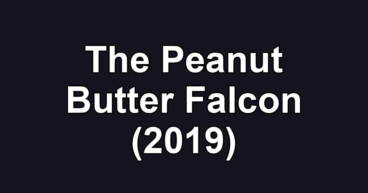 The Peanut Butter Falcon (2019)