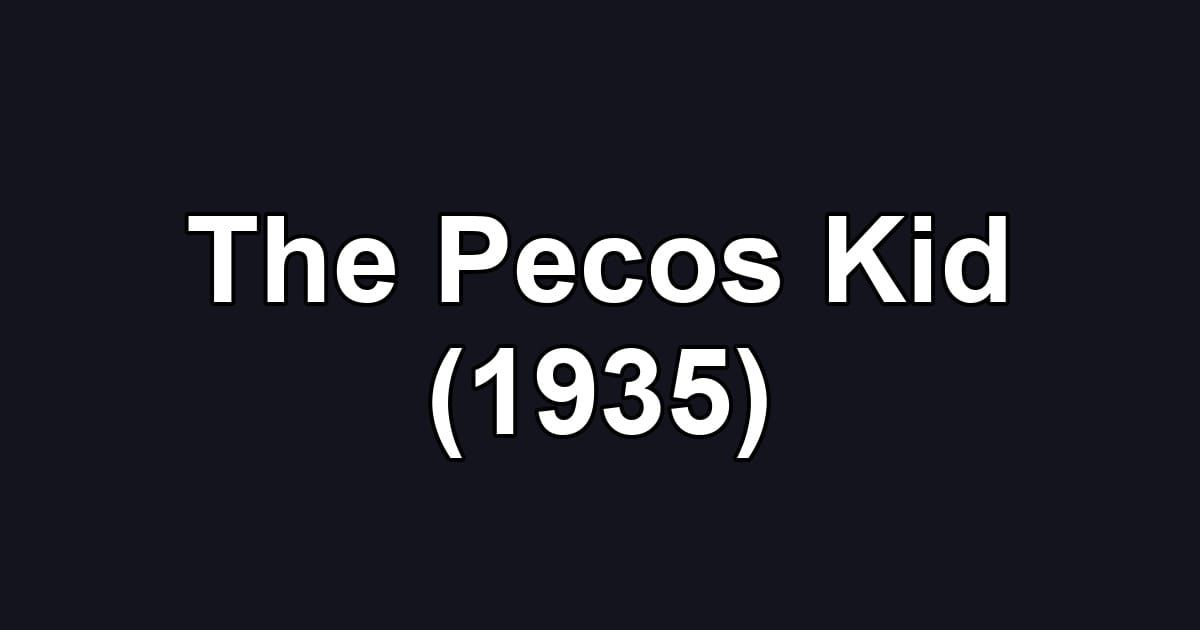 The Pecos Kid (1935)