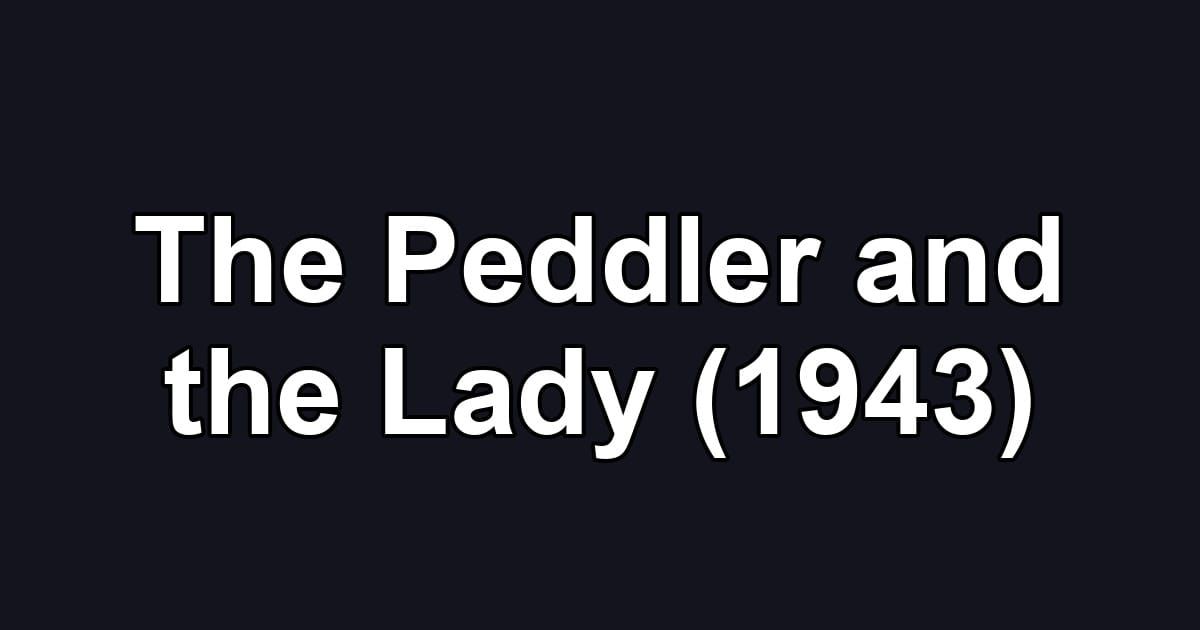 The Peddler and the Lady (1943)