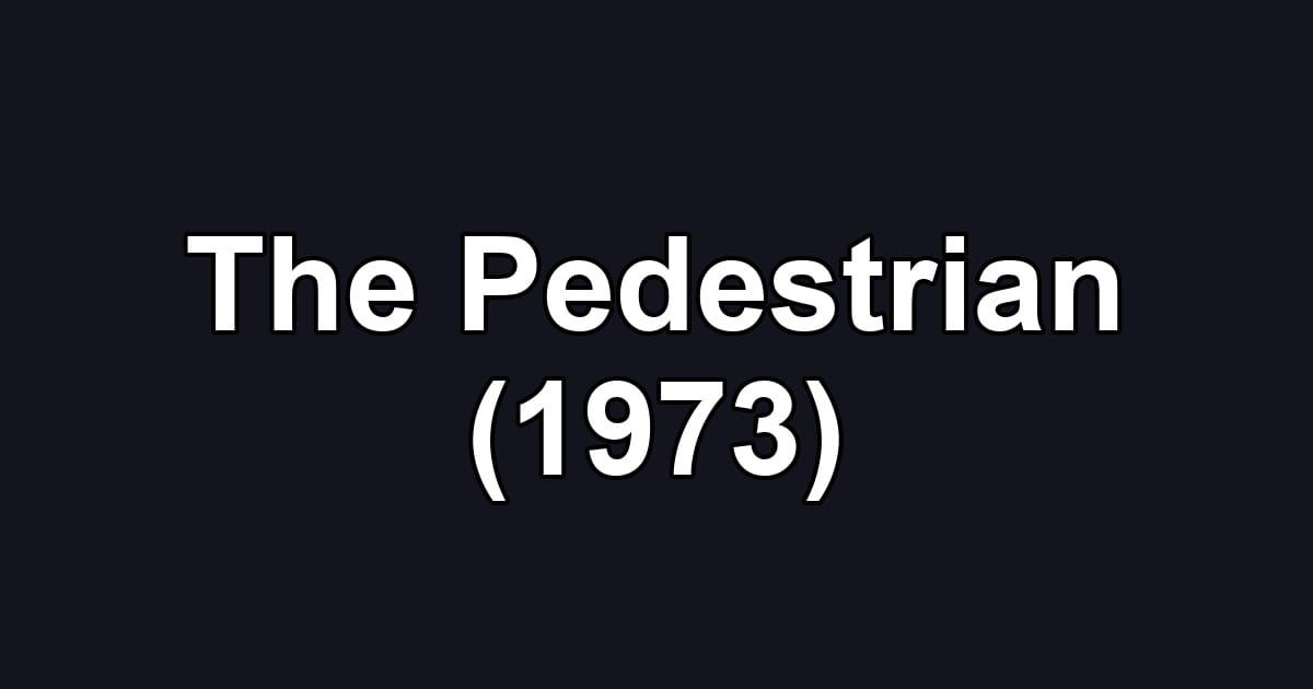The Pedestrian (1973)