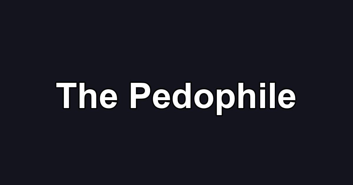The Pedophile