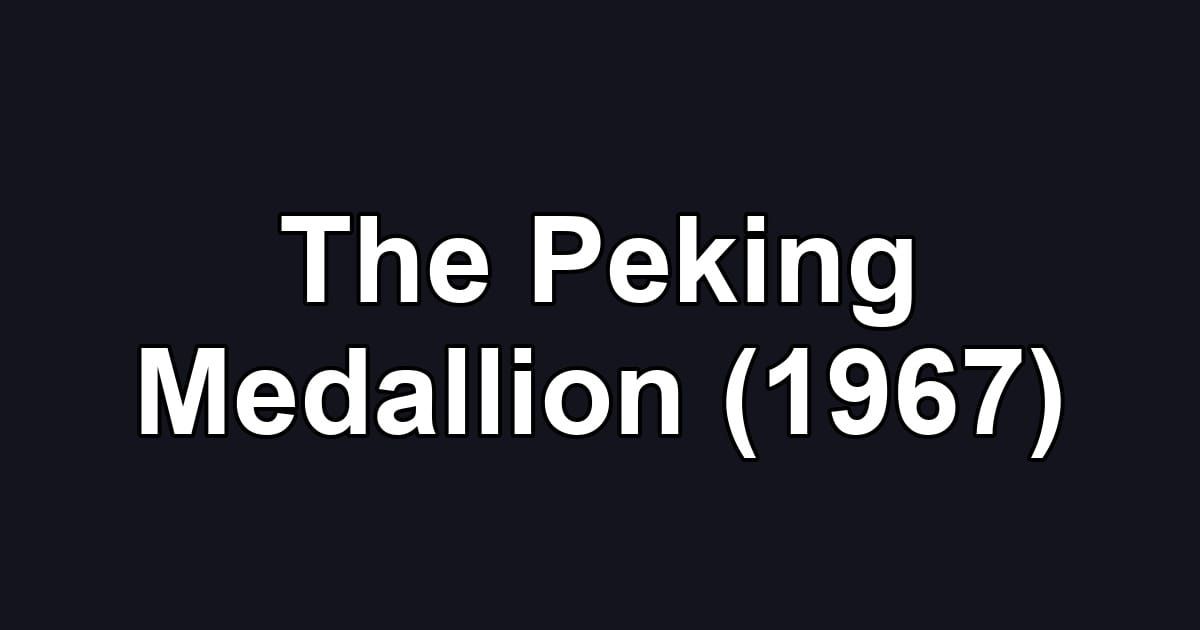 The Peking Medallion (1967)