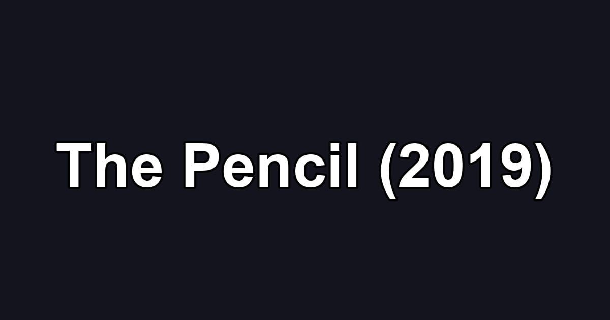 The Pencil (2019)