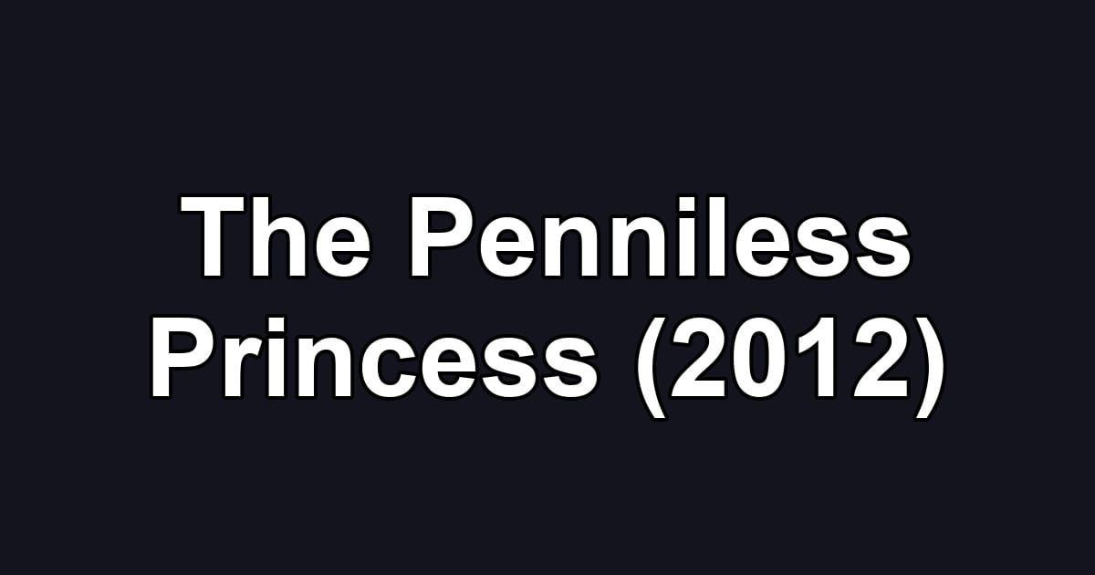 The Penniless Princess (2012)