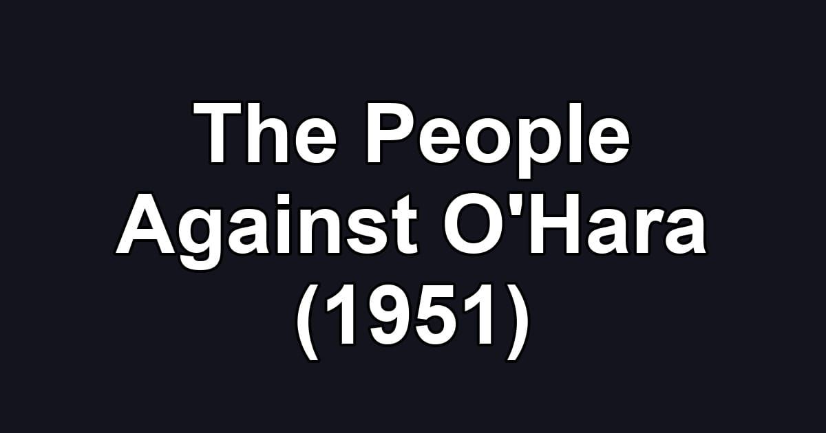 The People Against O'Hara (1951)