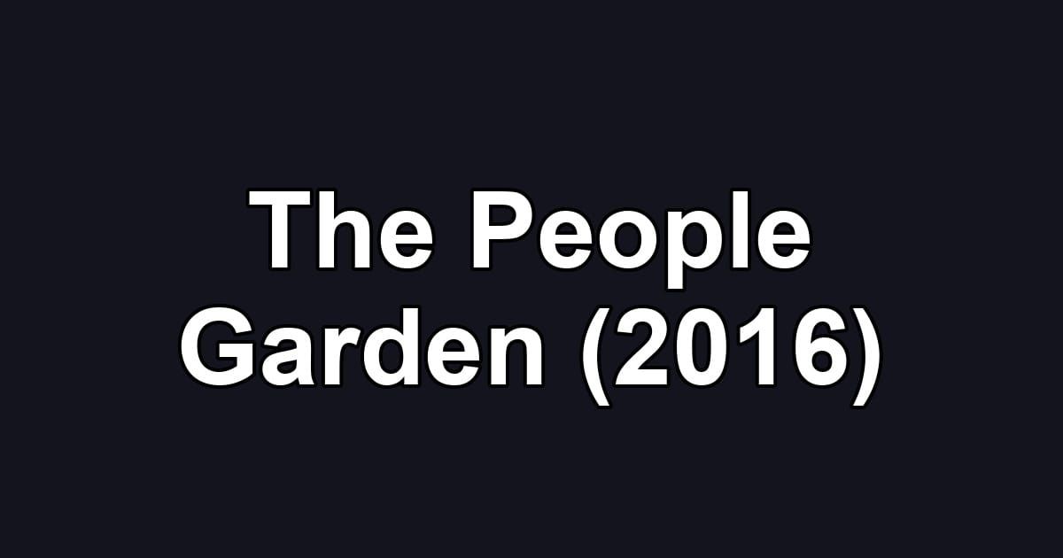 The People Garden (2016)