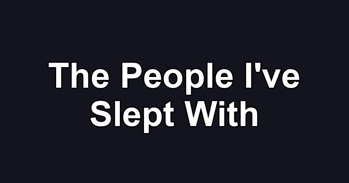 The People I've Slept With