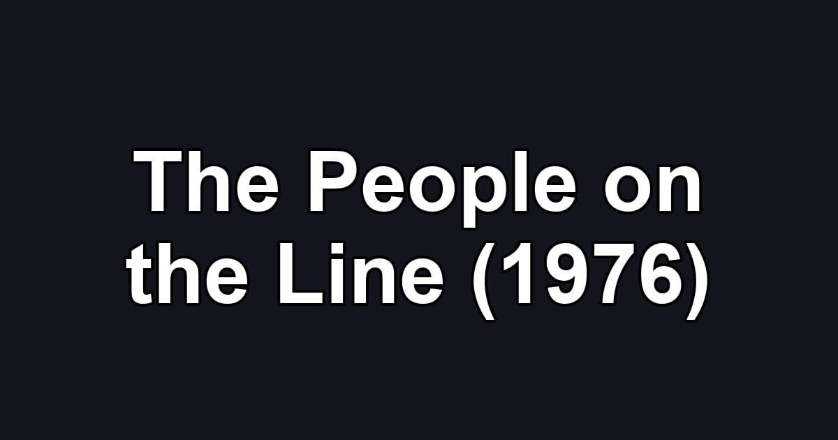 The People on the Line (1976)