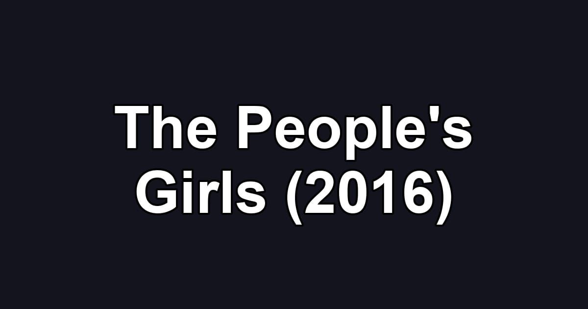 The People's Girls (2016)