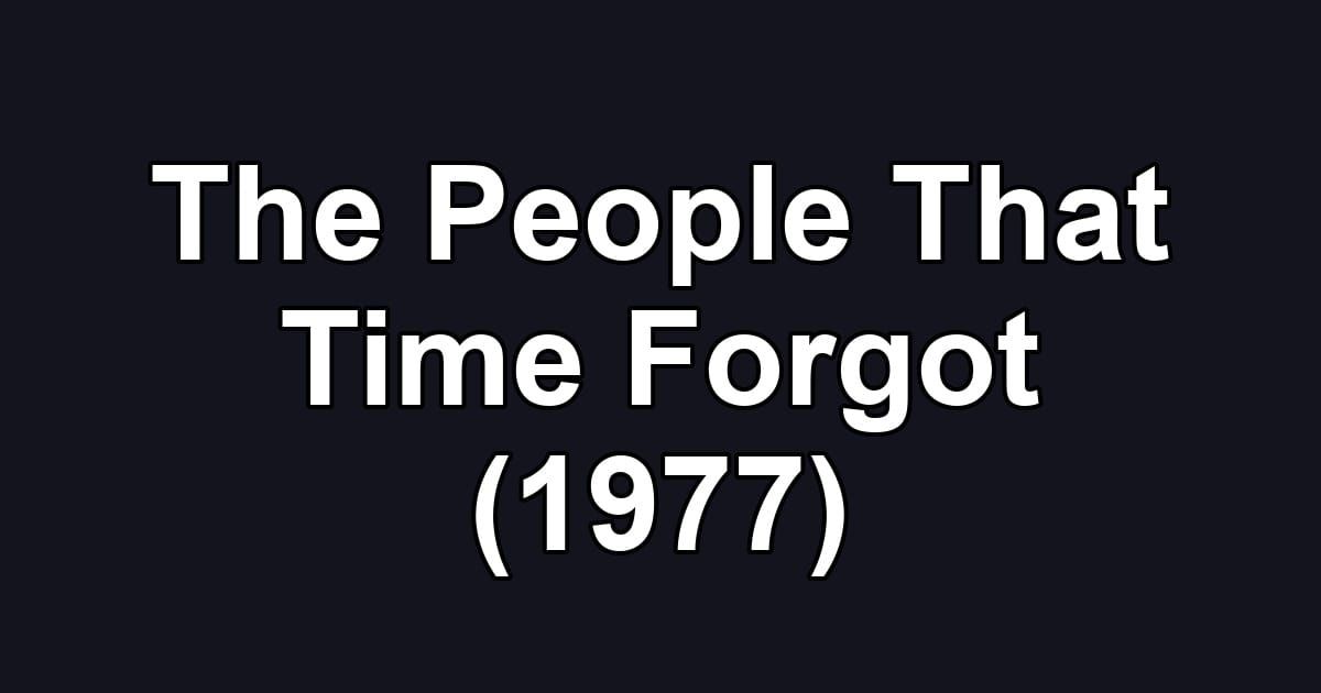 The People That Time Forgot (1977)